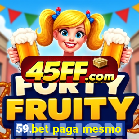 59.bet paga mesmo